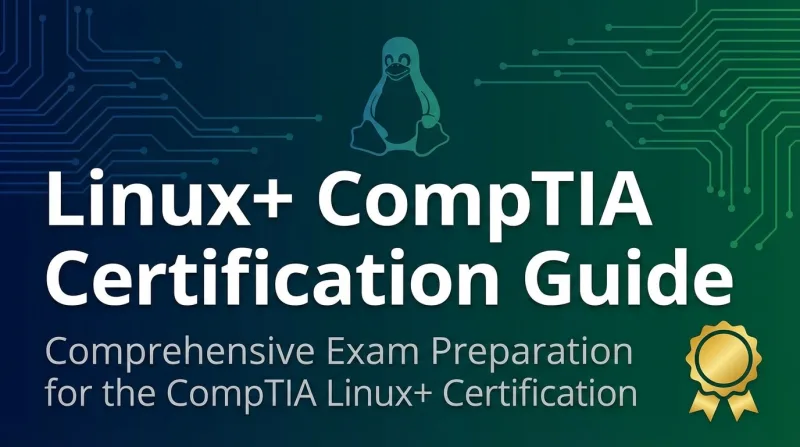Linux+ CompTIA Certification Guide ebook banner 1
