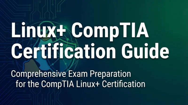 Linux+ CompTIA Certification Guide ebook banner 2