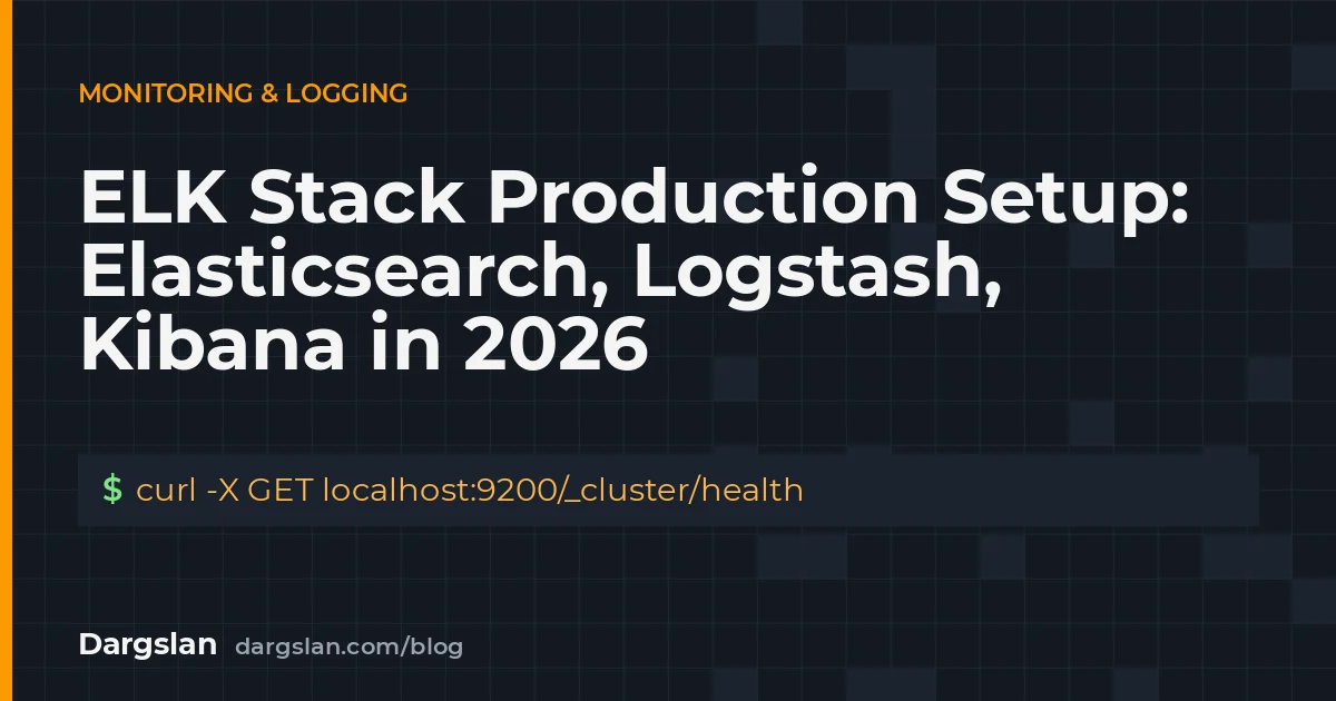 ELK Stack Production Setup: Elasticsearch, Logstash, Kibana in 2026