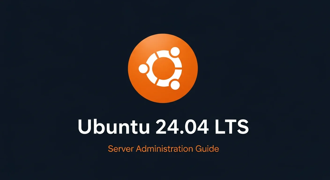 Ubuntu 24.04 LTS Server Administration: The Complete Guide (2026)
