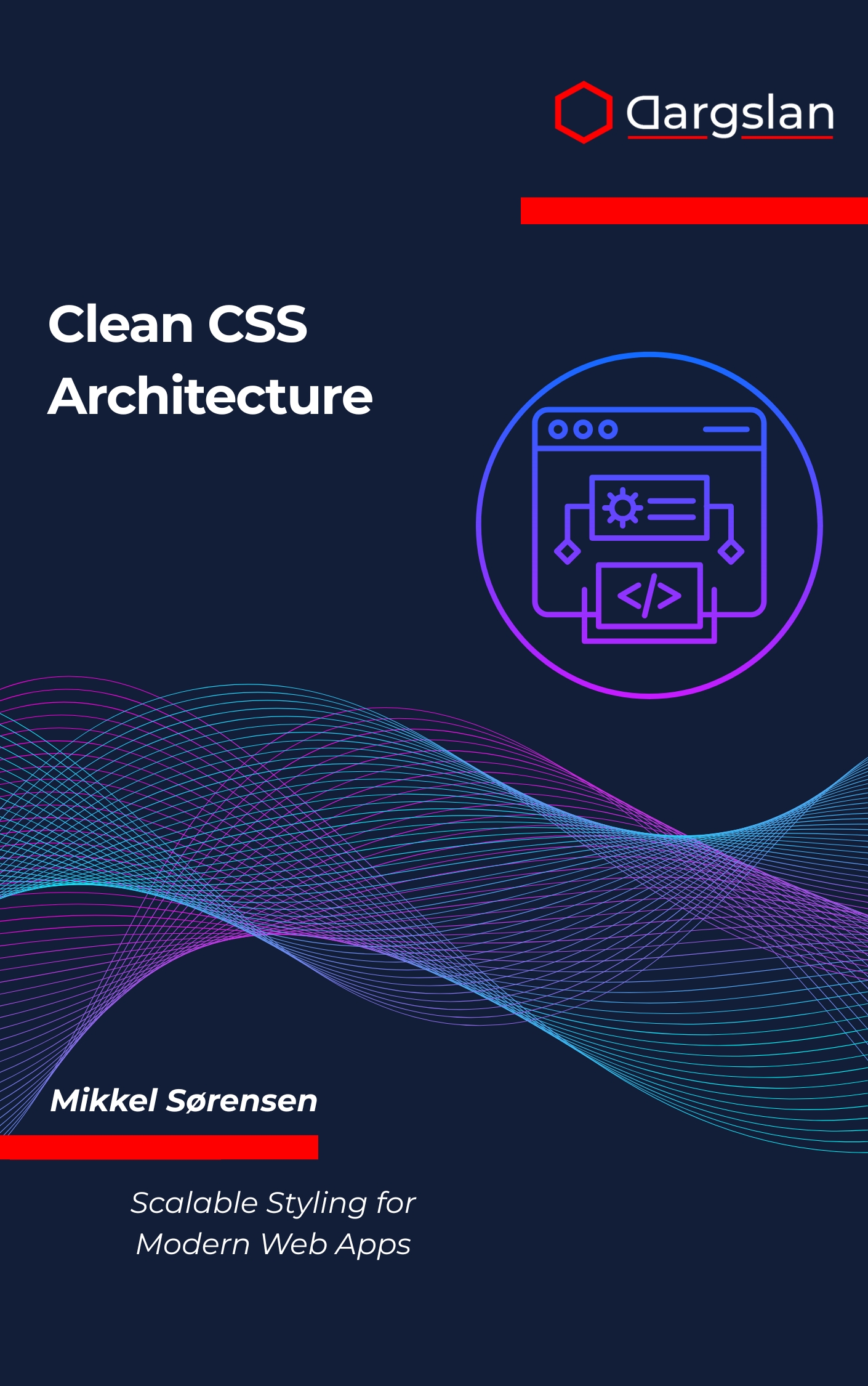 Clean CSS Architecture: Scalable Styling for Modern Web Apps