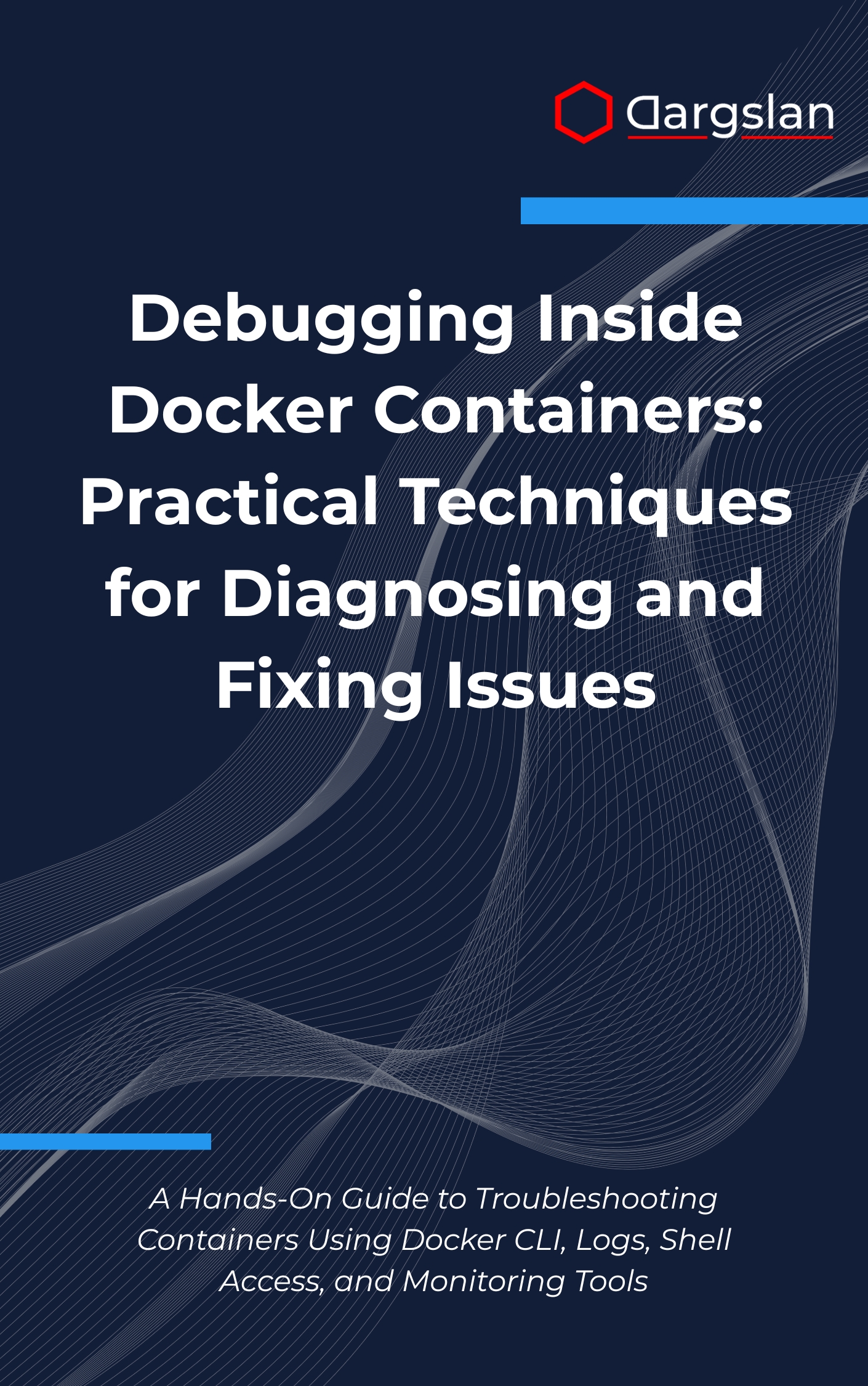 Debugging Inside Docker Containers: Practical Techniques for Diagnosing and Fixing Issues