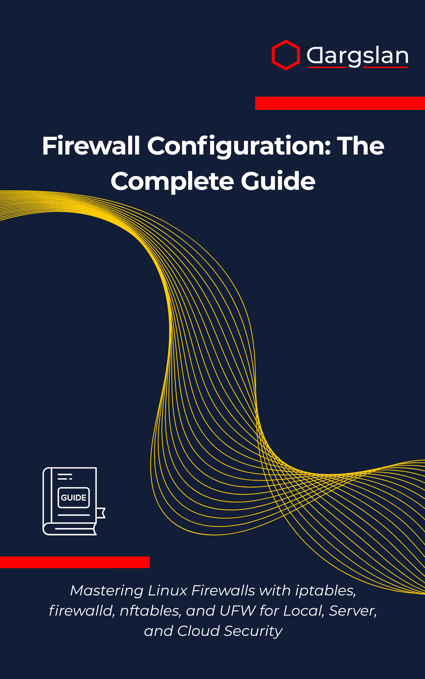Firewall Configuration: The Complete Guide