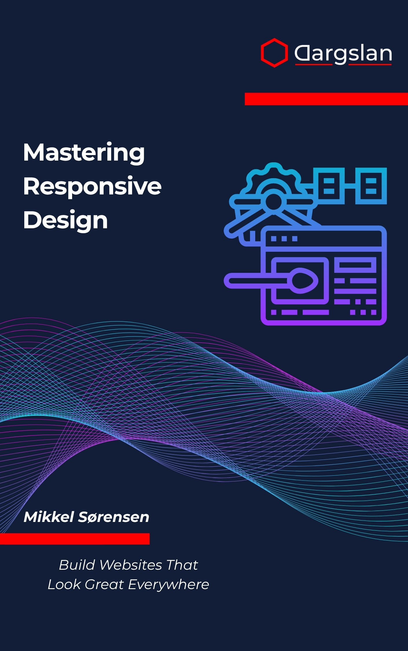 Mastering Responsive Design: Build Websites That Look Great Everywhere