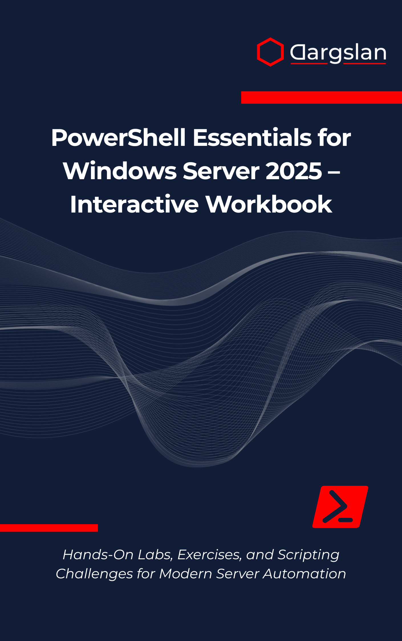 PowerShell Essentials for Windows Server 2025 – Interactive Workbook