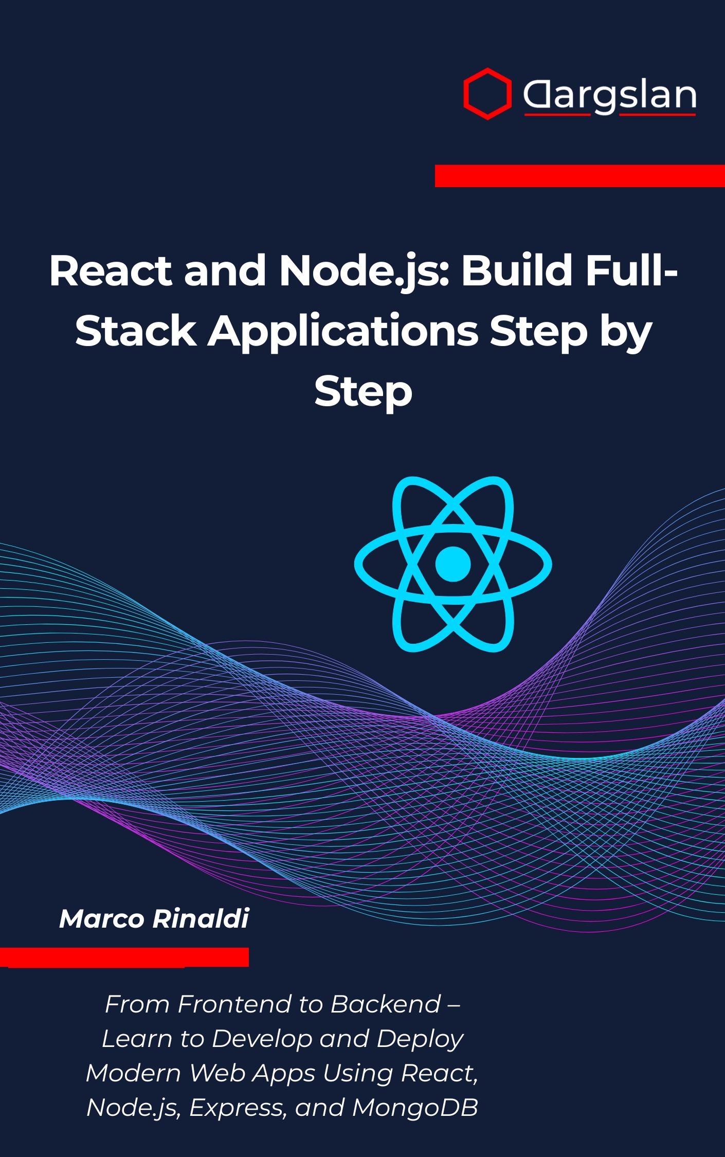 React and Node.js: Build Full-Stack Applications Step by Step