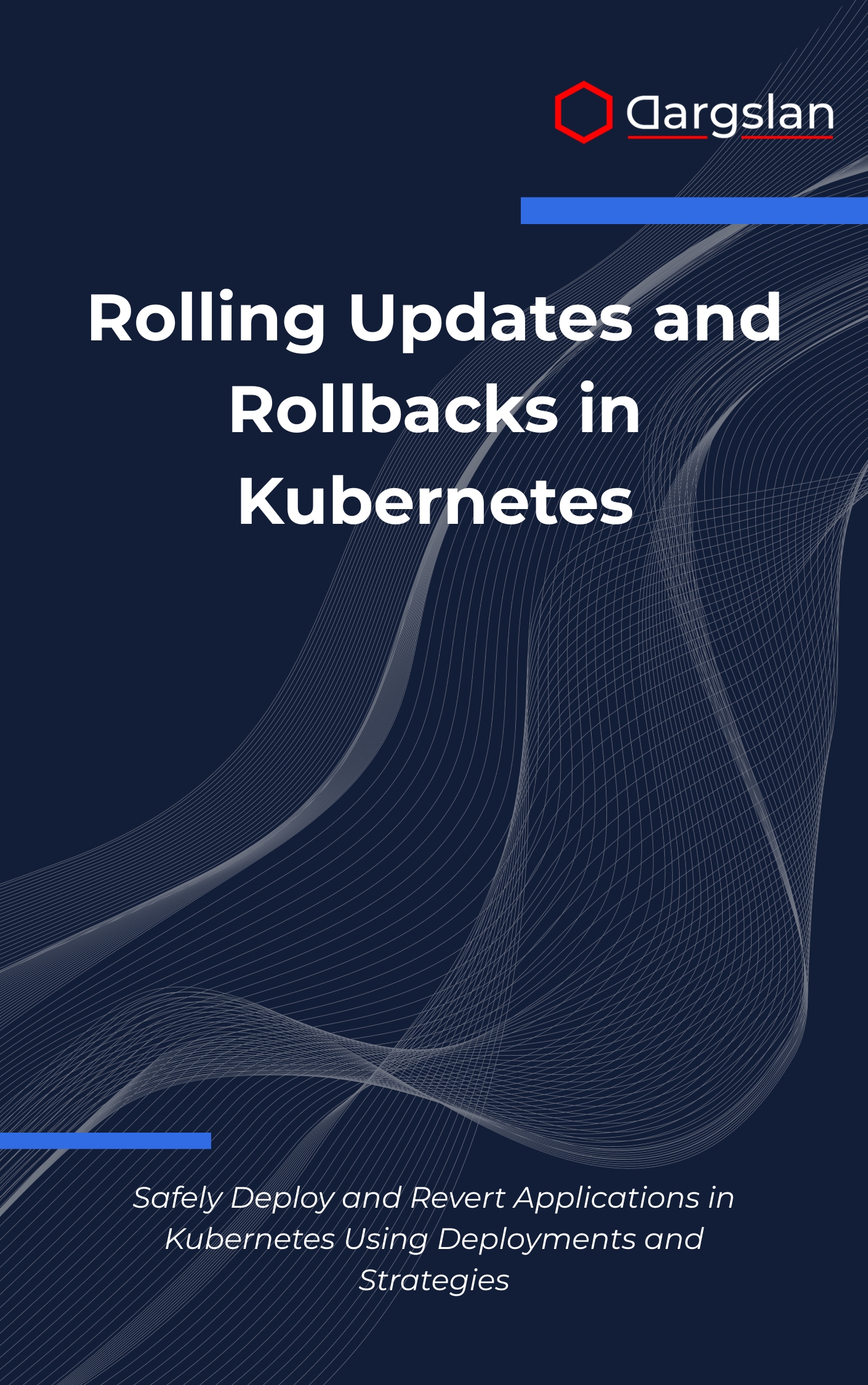 Rolling Updates and Rollbacks in Kubernetes