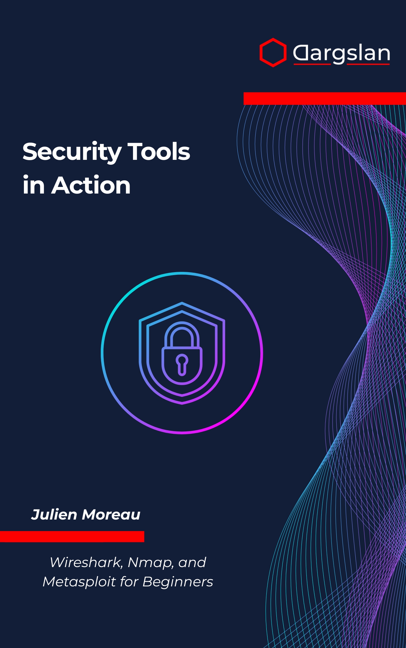 Security Tools in Action: Wireshark, Nmap, and Metasploit for Beginners