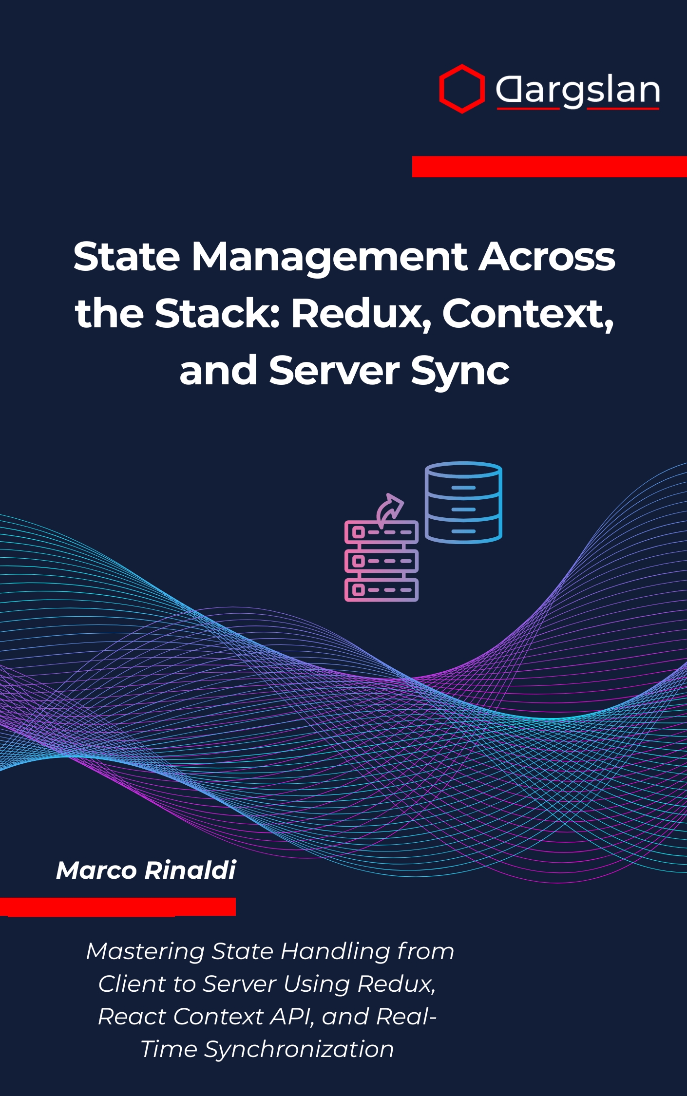 State Management Across the Stack: Redux, Context, and Server Sync