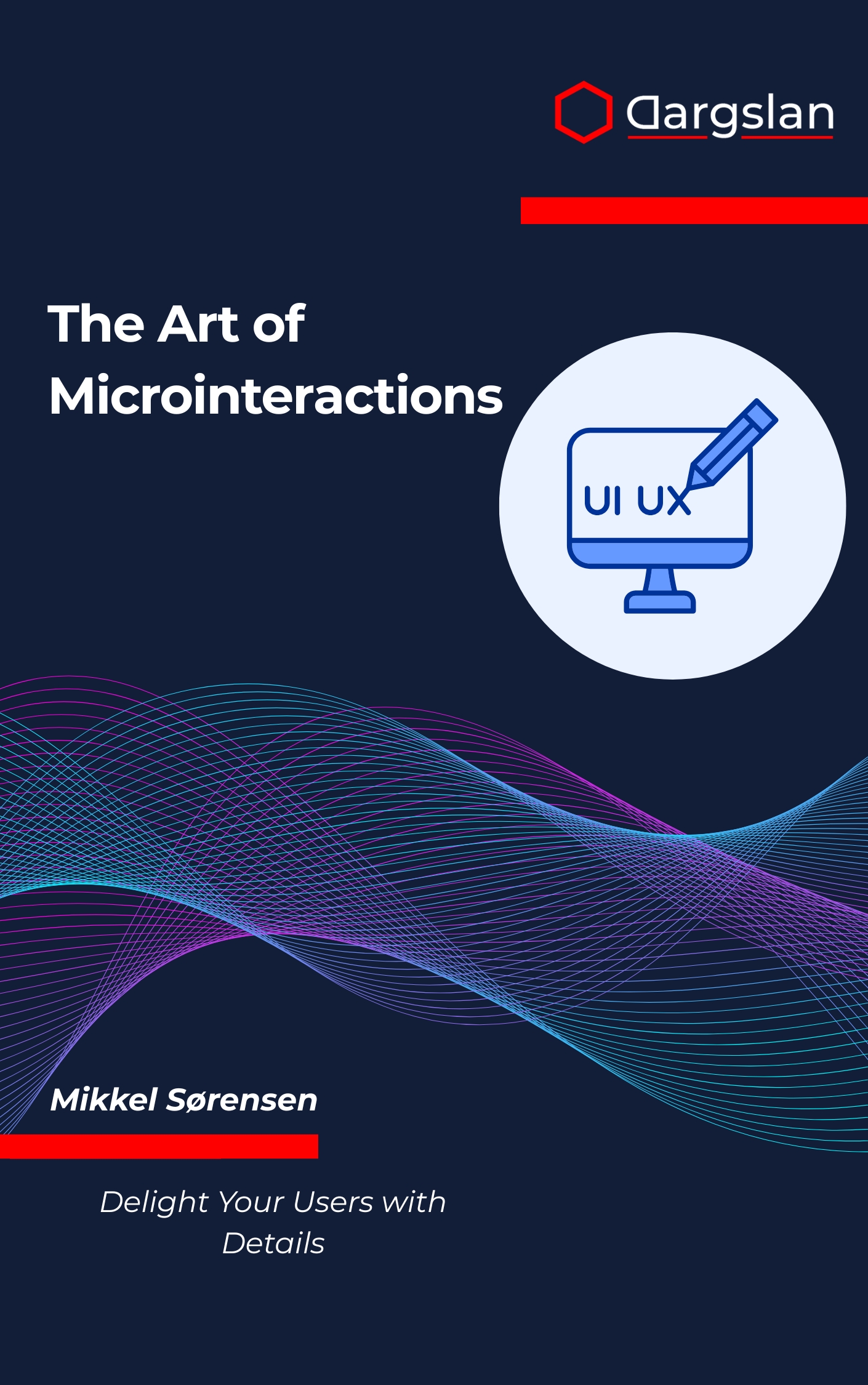 The Art of Microinteractions: Delight Your Users with Details