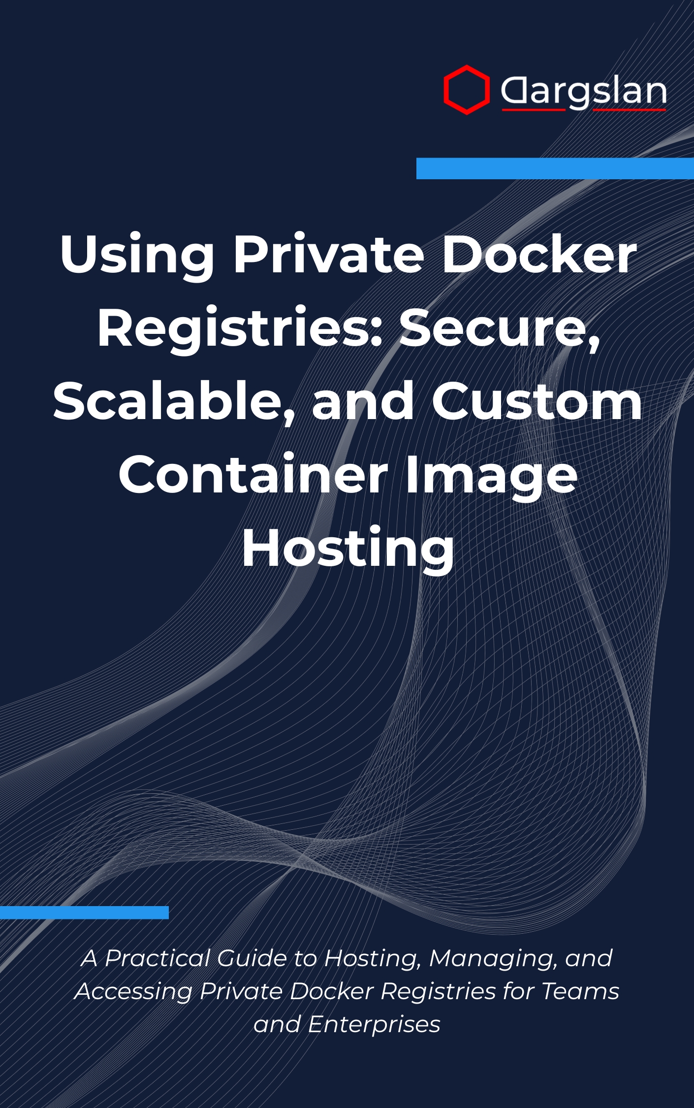 Using Private Docker Registries: Secure, Scalable, and Custom Container Image Hosting