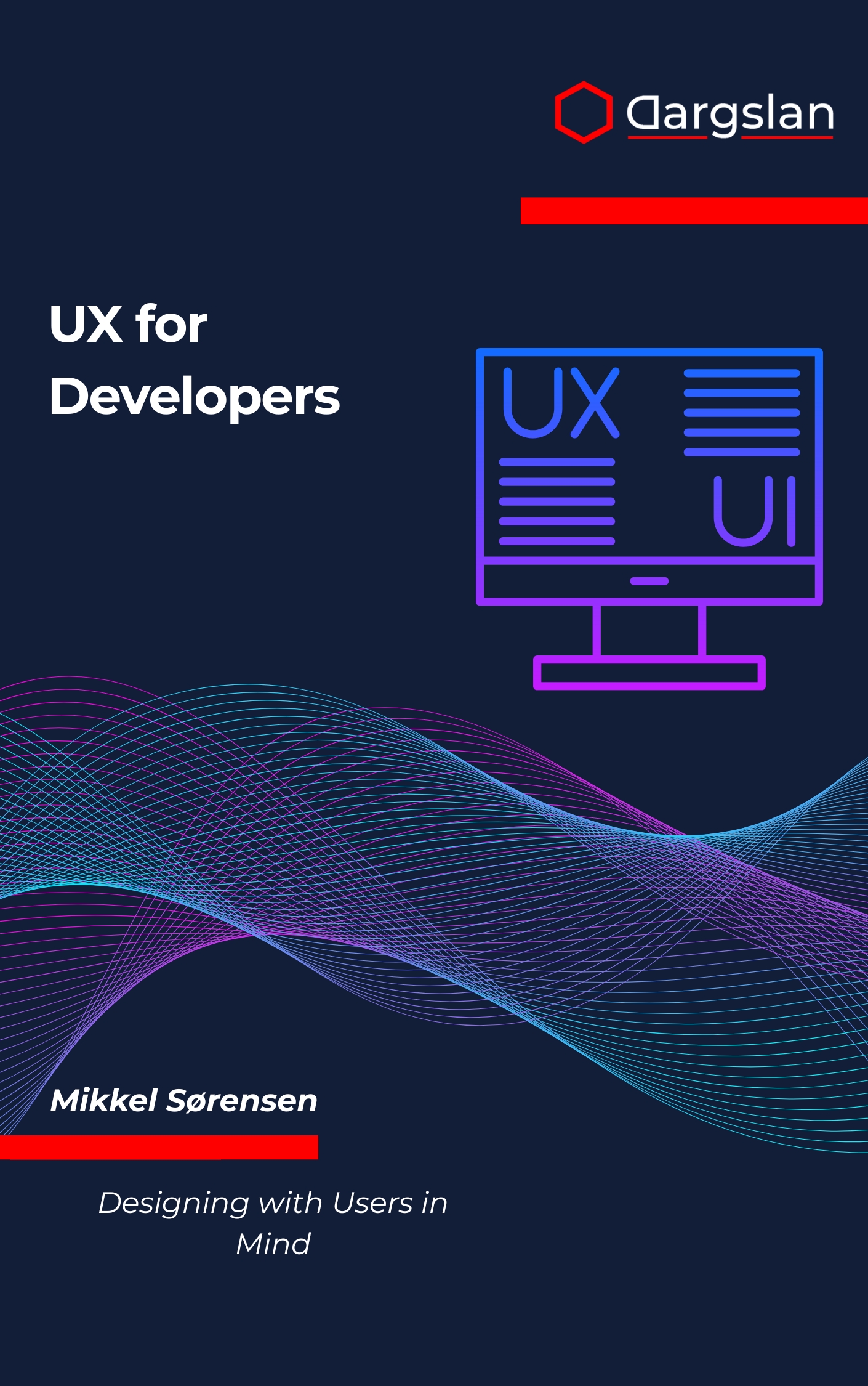 UX for Developers: Designing with Users in Mind