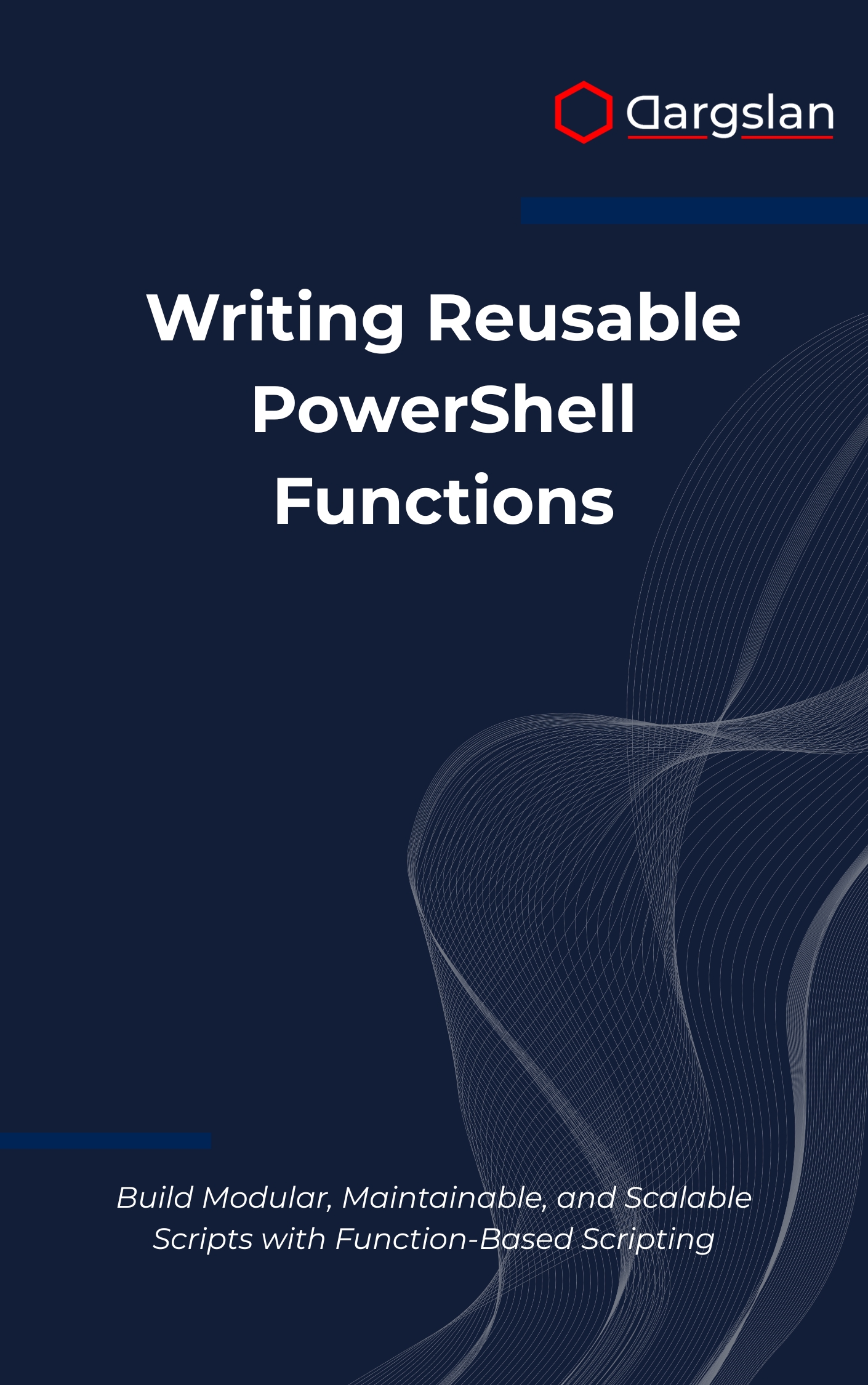 Writing Reusable PowerShell Functions